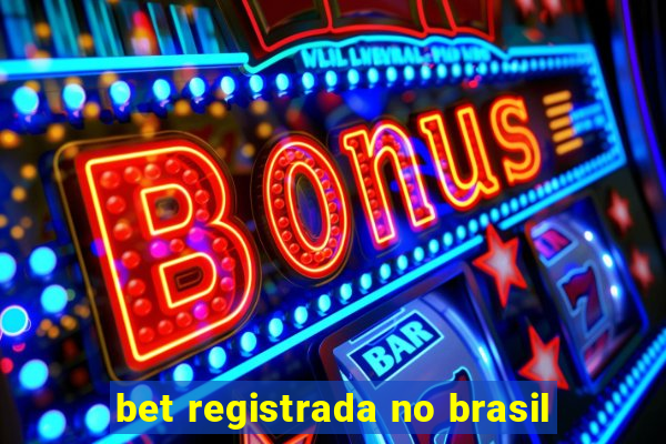 bet registrada no brasil